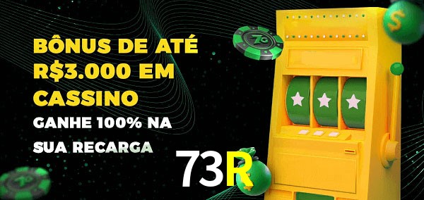 73R melhor bônus de depósito